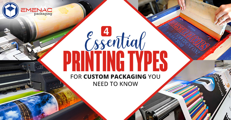 4 Essential Printing Types for Custom Packaging You Need to Know.