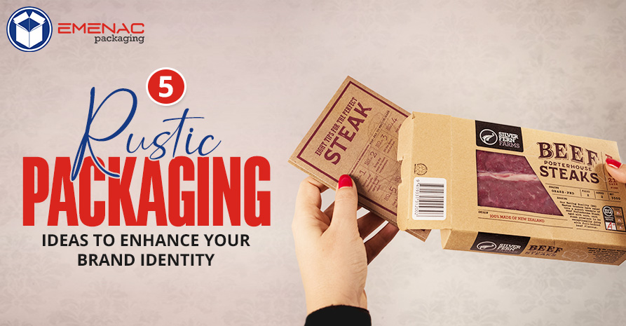 5 Rustic Packaging Ideas to Enhance Your Brand Identity.