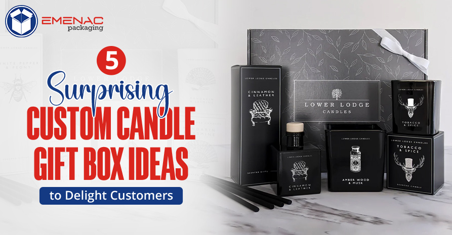 5 Surprising Custom Candle Gift Box Ideas to Delight Customers.