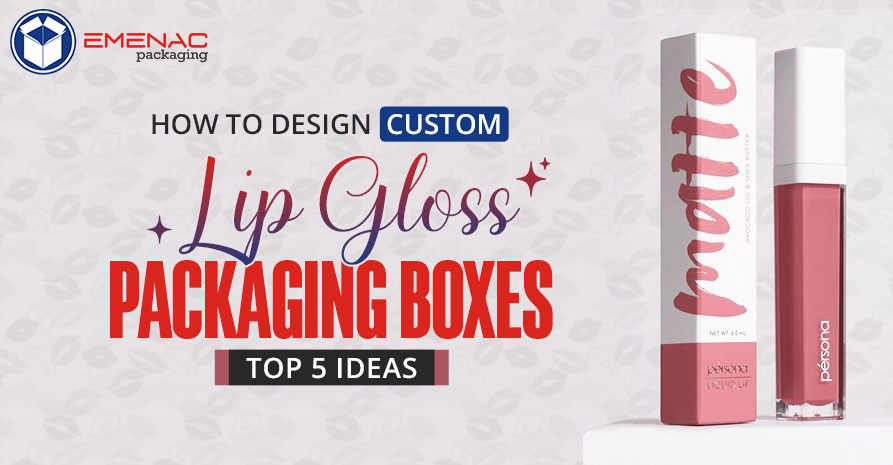 https://www.emenacpackaging.com/wp-content/uploads/2024/12/How-to-Design-Custom-Lip-Gloss-Packaging-Boxes-Top-5-Ideas-EP-USA-2.jpg